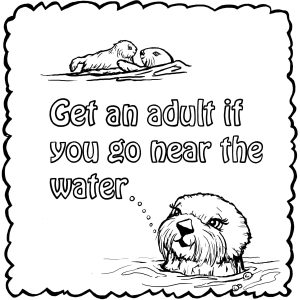 Get An Adult If You Go Near The Water